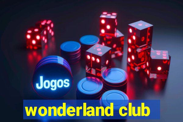 wonderland club